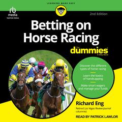 Betting On Horse Racing For Dummies, 2nd Edition Audiobook, by Richard Eng
