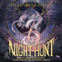 The Night Hunt Audiobook, by Alexandra Christo