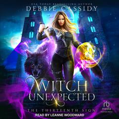 Witch Unexpected Audiobook, by Debbie Cassidy