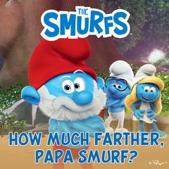 How Much Farther, Papa Smurf? Audiobook, by 