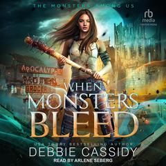 When Monsters Bleed Audiobook, by Debbie Cassidy
