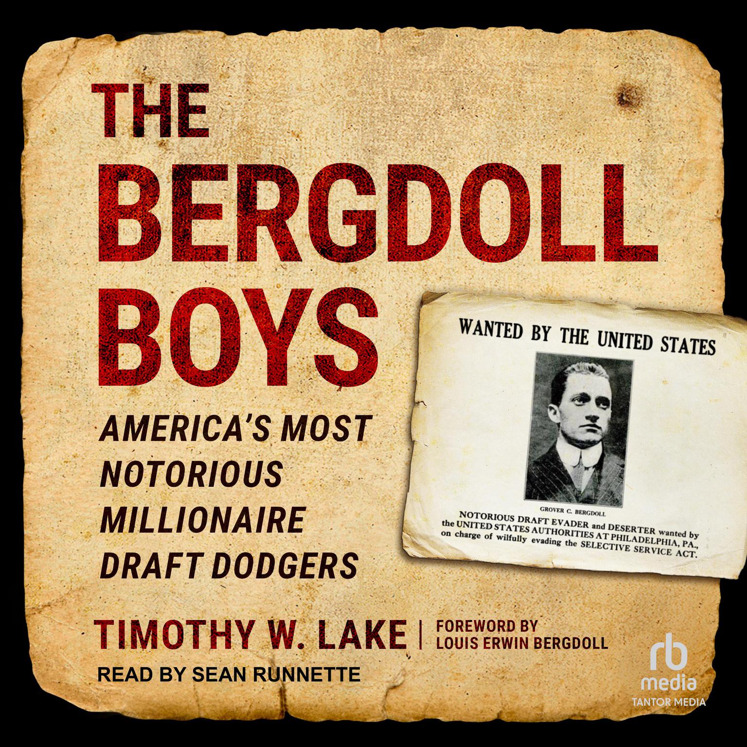 The Bergdoll Boys: America’s Most Notorious Millionaire Draft Dodgers Audiobook, by Timothy W. Lake