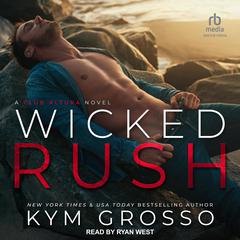 Wicked Rush Audiobook, by Kym Grosso