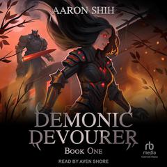 Demonic Devourer: Book One Audiobook, by Aaron Shih