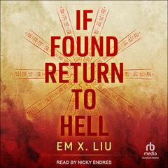 If Found, Return to Hell Audiobook, by Em X. Liu