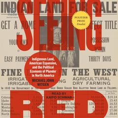 Seeing Red: Indigenous Land, American Expansion, and the Political Economy of Plunder in North America Audiobook, by Michael John Witgen