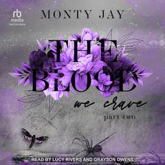 The Blood We Crave: Part Two Audiobook, by Monty Jay