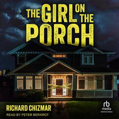 The Girl on the Porch Audiobook, by Richard Chizmar