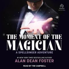 The Moment of the Magician Audiobook, by Alan Dean Foster