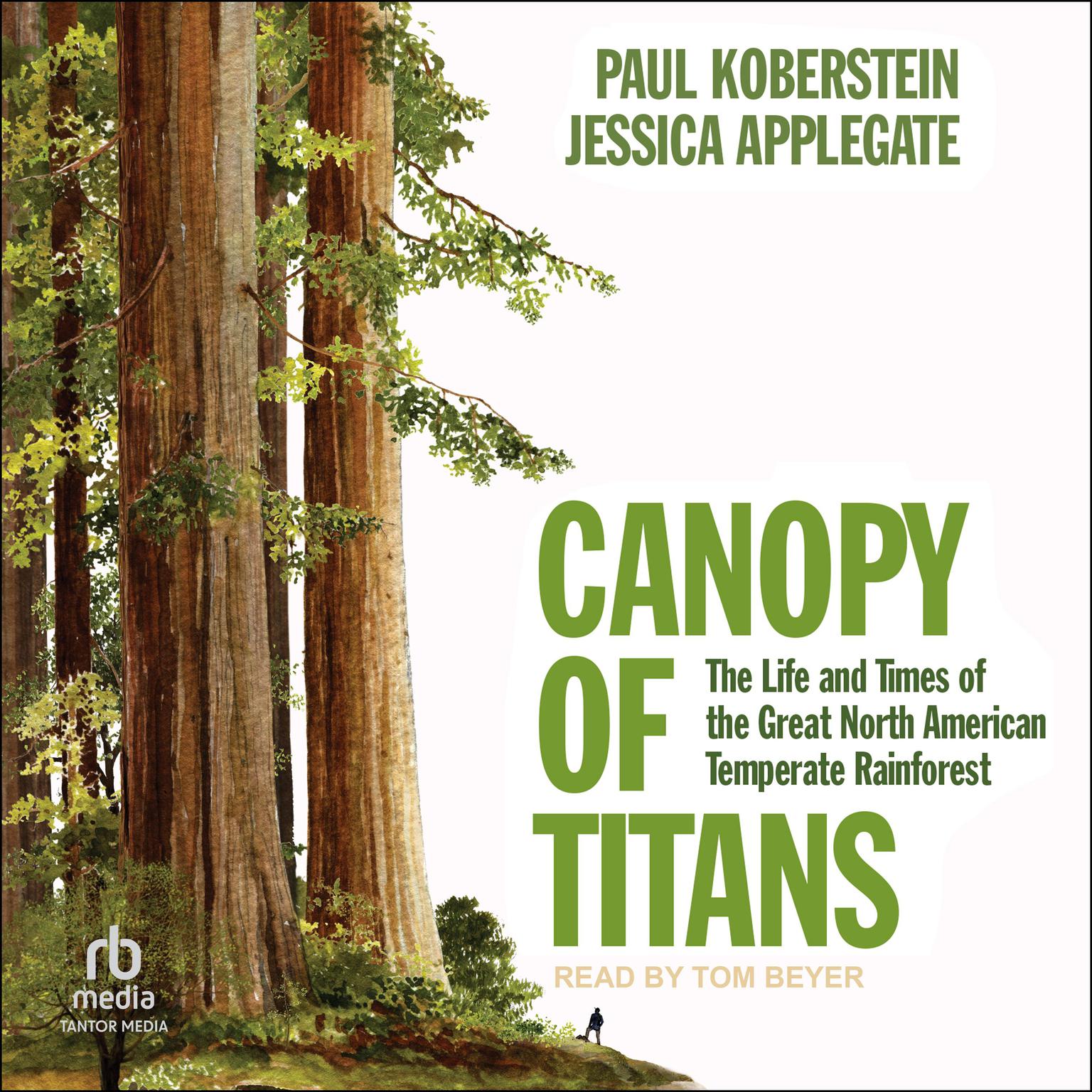 Canopy of Titans: The Life and Times of the Great North American Temperate Rainforest Audiobook, by Jessica Applegate