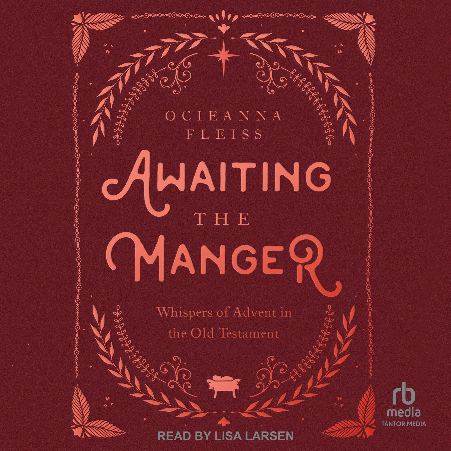Awaiting the Manger: Whispers of Advent in the Old Testament Audiobook, by Ocieanna Fleiss