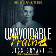 Unavoidable Truth Audiobook, by Jess Bryant