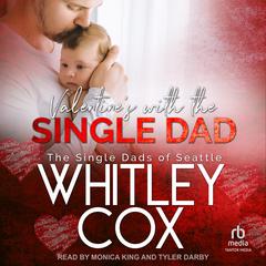Valentines with the Single Dad Audiobook, by Whitley Cox