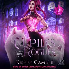 Cupids Rogues Audiobook, by Kelsey Gamble