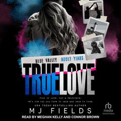 True Love: Blue Valley – The Adult Years Audiobook, by MJ Fields