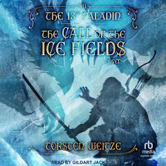 The Call of the Ice Fields Audiobook, by Torsten Weitze