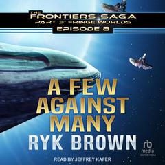 A Few Against Many Audiobook, by Ryk Brown