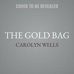 The Gold Bag Audiobook, by Carolyn Wells