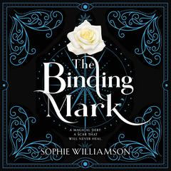 The Binding Mark: An unputdownable fantasy romance that will have you hooked Audiobook, by Sophie Williamson