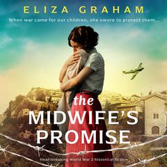 The Midwifes Promise: Heartbreaking World War 2 historical fiction Audiobook, by Eliza Graham