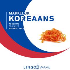 Makkelijk Koreaans - Absolute beginner - Volume 1 van 3 Audiobook, by Lingo Wave
