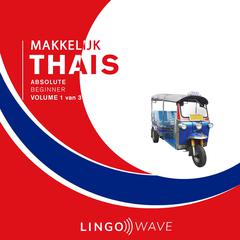 Makkelijk Thais - Absolute beginner - Volume 1 van 3 Audiobook, by Lingo Wave