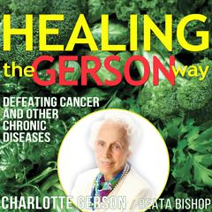 Healing the Gerson Way Audiobook, by Charlotte Gerson