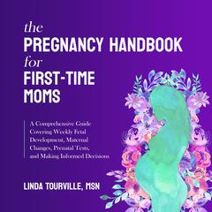 The Pregnancy Handbook for First-Time Moms Audiobook, by Linda Tourville