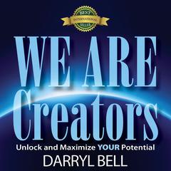 We Are Creators Audiobook, by Darryl Bell