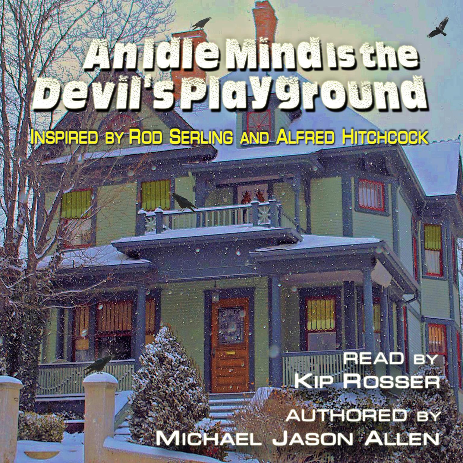 An Idle Mind is the Devils Playground Audiobook, by Michael Allen