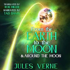 From the Earth to the Moon and Around the Moon Audiobook, by Jules Verne