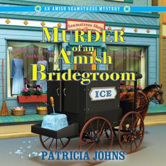 Murder of an Amish Bridegroom Audiobook, by Patricia Johns