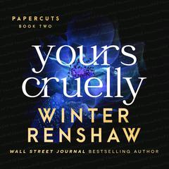 Yours Cruelly Audiobook, by Winter Renshaw