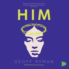 HIM Audiobook, by Geoff Ryman