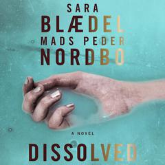 Dissolved Audiobook, by Sara Blaedel