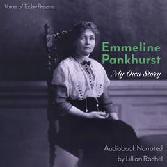 My Own Story Audiobook, by Emmeline Pankhurst