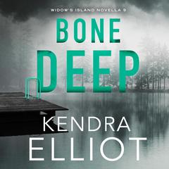 Bone Deep Audiobook, by Kendra Elliot