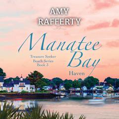 Manatee Bay: Haven Audiobook, by Amy Rafferty