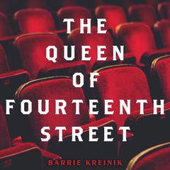 The Queen of Fourteenth Street Audiobook, by Barrie Kreinik