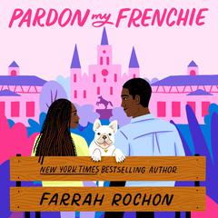 Pardon My Frenchie Audiobook, by Farrah Rochon