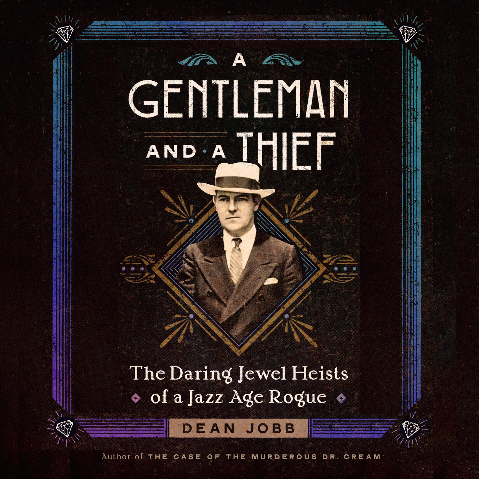 A Gentleman and a Thief: The Daring Jewel Heists of a Jazz Age Rogue Audiobook, by Dean Jobb