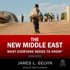 The New Middle East: What Everyone Needs to Know® Audiobook, by James L. Gelvin