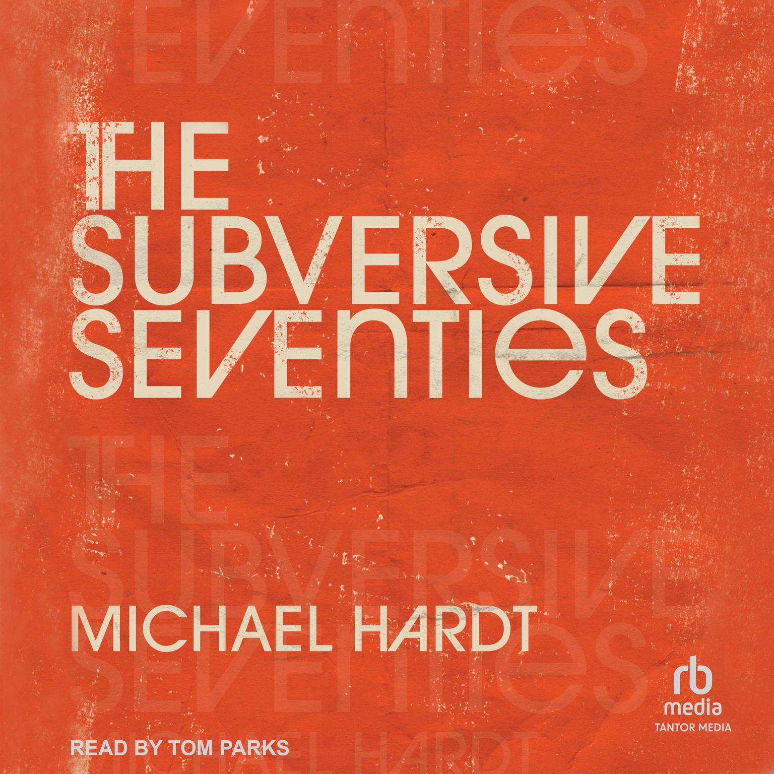 The Subversive Seventies Audiobook, by Michael Hardt