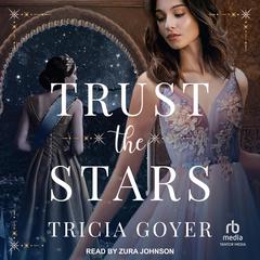 Trust the Stars Audiobook, by Tricia Goyer