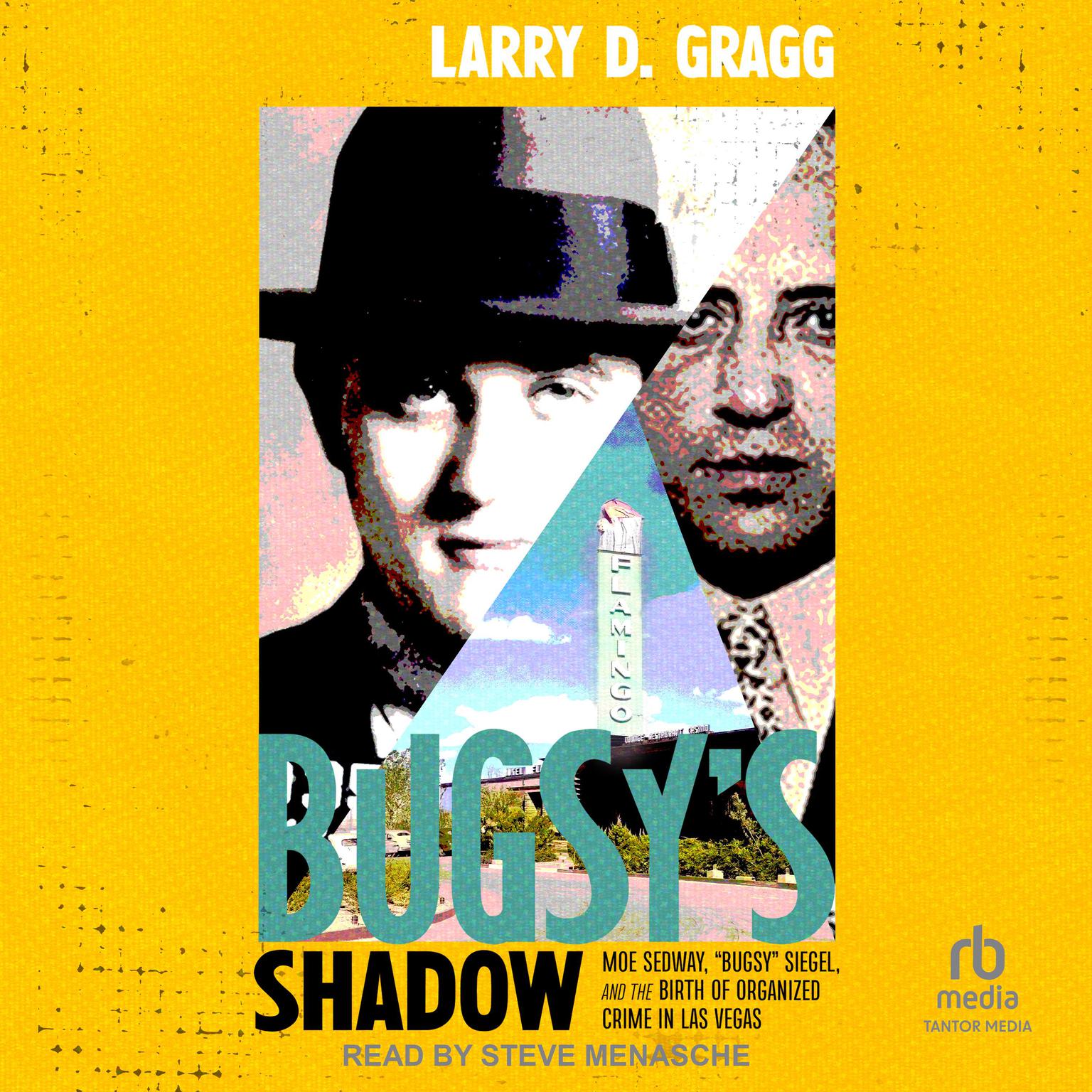Bugsys Shadow: Moe Sedway, Bugsy Siegel, and the Birth of Organized Crime in Las Vegas Audiobook, by Larry D. Gragg