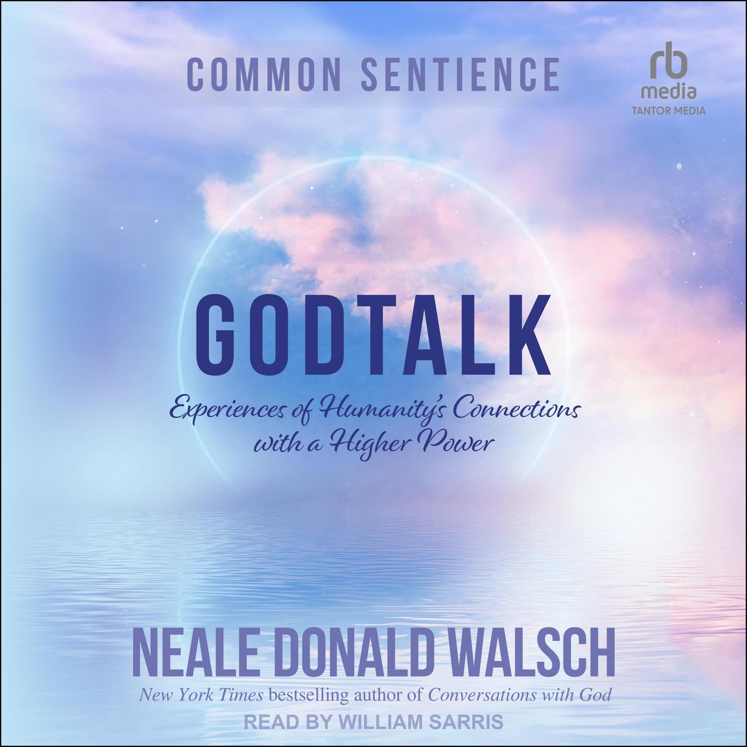 GodTalk: Experiences of Humanitys Connections with a Higher Power Audiobook, by Neale Donald Walsch