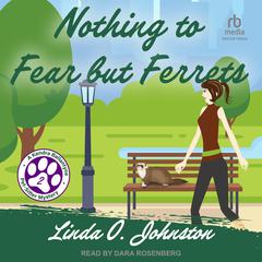 Nothing to Fear but Ferrets Audiobook, by Linda O. Johnston
