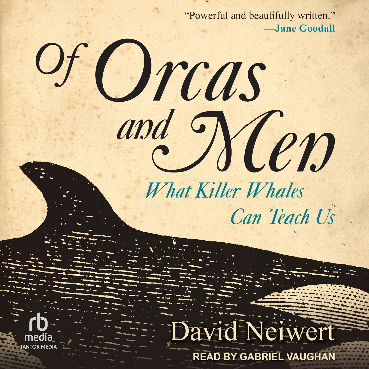 Of Orcas and Men: What Killer Whales Can Teach Us Audiobook, by David Neiwert