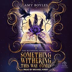 Something Withering This Way Comes Audiobook, by Amy Boyles