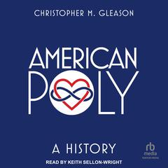 American Poly: A History Audiobook, by Christopher M. Gleason